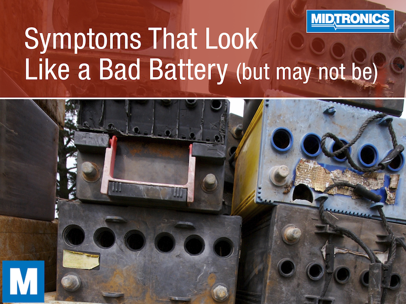 Symptoms that can look like a bad battery