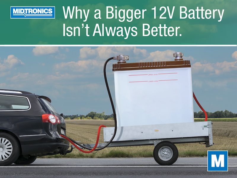 Why a Bigger 12V Battery Isn’t Always Better