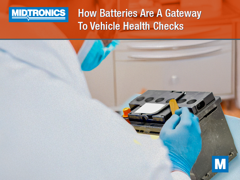 Why Batteries Are a Gateway to Full Vehicle Health Checks