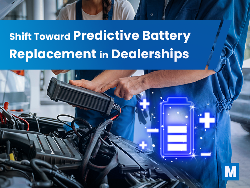 The Shift Toward Predictive Battery Replacement in Dealerships