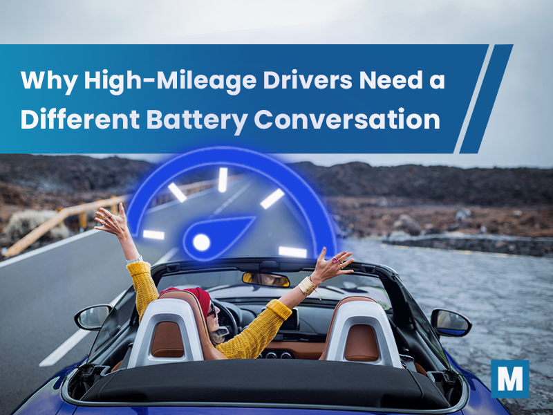 Why High-Mileage Drivers Need a Different Battery Conversation